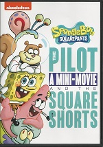 SpongeBob Squarepants: The Pilot, A Minimovie and the Squareshorts